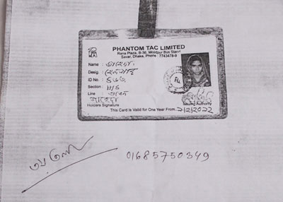 <p>PHANTOM TAC LIMITED<br />Rana Plaza, B-36, Mojidpur Bus Stand<br />Savar, Dhaka, Phone: 7743478-9<br />NAME: Jaheda<br />DESIG[NATION]: Helper<br />[FACTORY] ID [CARD] NO: 463<br />SECTION: W/S<br />LINE: Woven<br />This Card is Valid for One Year From 1/2/2012<br />Worker’s Signature [Jaheda]<br />[illegible]<br />[Signature of] Issuing Authority<br />[Handwritten] 3rd floor<br />[MOBILE]: 01685750349<br /><br /></p>