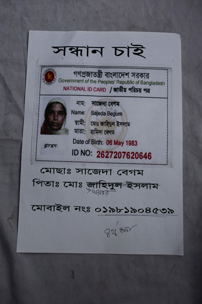 <p>Government of the People’s Republic of Bangladesh<br />NATIONAL ID CARD<br />[front]<br />NAME: Sajeda Begum<br />HUSBAND: Mohd Zahidul Islam<br />MOTHER: Hamida Begum<br />Date of Birth: 06 May 1983<br />ID NO: 2627207620646<br />~ ~ ~ ~ ~ ~ ~ ~ ~ ~<br />Mosa[mmot] Sajeda Begum<br />FATHER: Md Khoybor [‘Zahidul Islam’ crossed out]<br />MOBILE: 01981904539<br />[Handwritten] 4th floor</p>