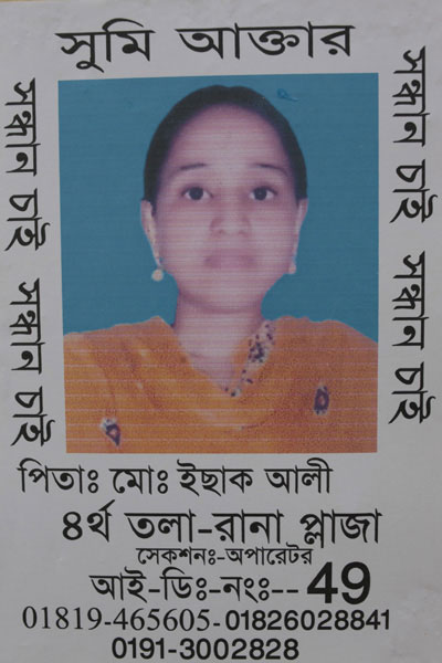 <p>Shumi Akhter<br />[left and right of photo] Seeking    Seeking<br />FATHER: Mo[hammad] Ishak Ali<br />4th floor Rana Plaza<br />SECTION: Operator<br />[FACTORY] ID [CARD] NO: 49<br />[MOBILE]: 01819-465605, 01826028841, 0191-3002828<br /><br /></p>